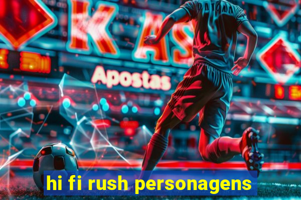 hi fi rush personagens